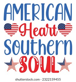 American heart southern soul Funny fourth of July shirt print template, Independence Day, 4th Of July Shirt Design, American Flag, Men Women shirt, Freedom, Memorial Day 