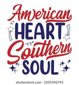American heart southern soul Funny fourth of July shirt print template, Independence Day, 4th Of July Shirt Design, American Flag, Men Women shirt, Freedom, Memorial Day  svg