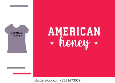 American honey t shirt design