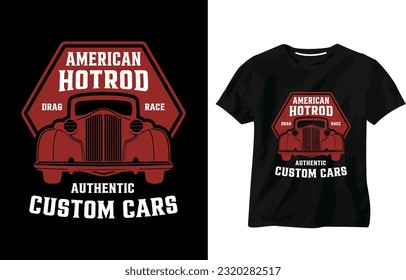 american hot rod drag race authentic custom cars, classic car t-shirt design