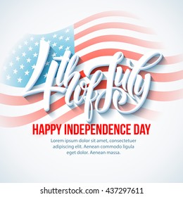 American Independence Day lettering design. A template background for greeting cards, posters, leaflets and brochure. Vector illustration EPS10