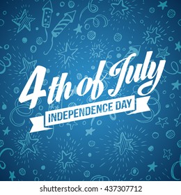 American Independence Day lettering design. A template background for greeting cards, posters, leaflets and brochure. Vector illustration EPS10