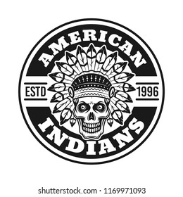 American indians vector round badge with chief skull in vintage monochrome style isolated on white background