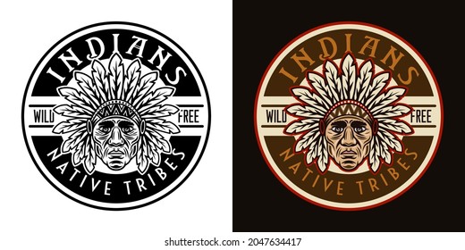 American indians vector vintage emblem, label, badge or logo with chief head illustration in two styles black on white and colorful on dark background