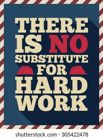 American labor day quotes &quot;There is no substitute for hard work&quot; with long shadow