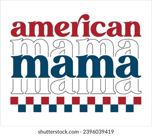 American Mama Retro T-shirt, Funny Mom Shirt, Mama Wavy Text, Mothers Day T-shirt, Mama Quotes, Retro Mom Shirt, New Mom Gift, Birthday Gift, Cut File For Cricut And Silhouette