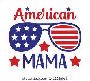 American Mama T-shirt, 4th Of July T-shirt, All American Mom svg,Independence day, American Girl, Happy 4th Of Julysvg, America shirt, Usa Flag, All American T-shirt, Cut File for Cricut