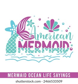 American mermaid ocean life design, mermaid sayings design