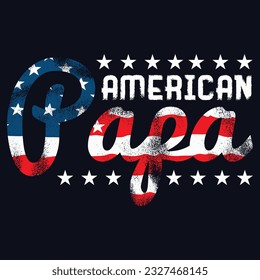 American papa ,fathers day svg , 4th of July Patriotic t-shirt Design