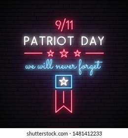 American Patriot Day neon signboard. 9/11 We Will Never Forget. Bright vector Patriot Day banner.