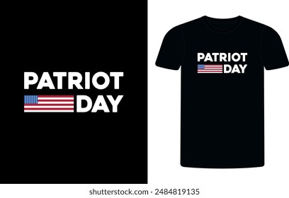 American Patriot T-shirt day. Patriotic September 11, patriot day vintage typography t-shirt design template background. patriot shirt.