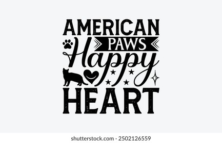 American Paws Happy Heart - American Shorthair Cat Diseño De Camiseta, Ilustración Con Letras A Mano Y Elementos De Decoración, Camafeo, Cricut, Eps, Archivos A Cutting.