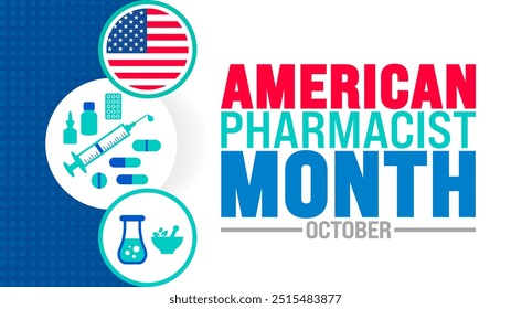 American Pharmacist Month USA bandeira fundo ou modelo de design de banner é observado todos os anos em outubro. Conceito de férias. Modelo para cartão, cartaz, cartaz, modelo. eps 10