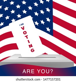 American Presidential election 2020. 'I am voting/are you'? Creative illustration for banner/poster/background. 