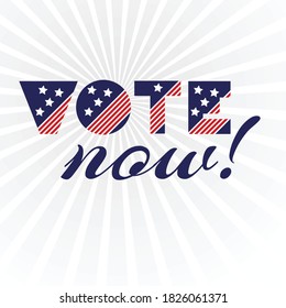 American presidential election day, political campaign for flyer, post, print, stiker template design Patriotic motivational message quotes. Vote now Vector illustration.