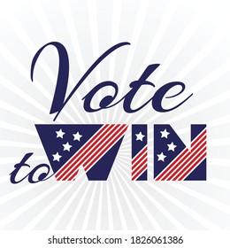 American presidential election day, political campaign for flyer, post, print, stiker template design Patriotic motivational message quotes. Vote to win Vector illustration.