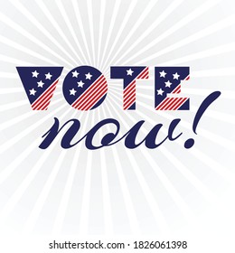 American presidential election day, political campaign for flyer, post, print, stiker template design Patriotic motivational message quotes. Vote now Vector illustration.