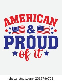  American and proud of it, 4th of July SVG, July 4th SVG, Fourth of July svg, America T shir, USA Flag svg, Independence Day Shirt, Cut File Cricut