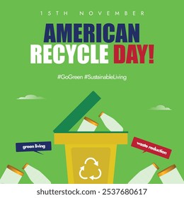 American Recycle Day. 15th November Recycle day celebration banner, post with yellow dustbin having recycle symbol on it. The day is celebrated in US to promote recycling concept across the nation.