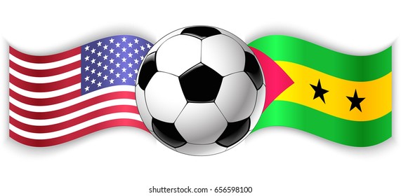 American and Sao Tomean wavy flags with football ball. United States of America combined with Sao Tome and Principe isolated on white. Football match or international sport competition concept.