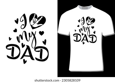 American Sign Language I Love  My Dad T-Shirt