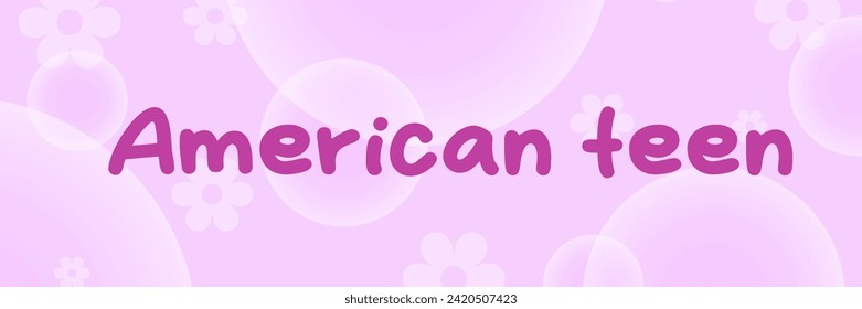 "American teen". Print design template. Isolated vector lettering. Typography printable. Y2K nostalgic background.