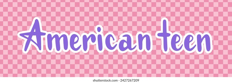 "American teen" print design template. Printable vector lettering, Y2K design. Typography printable. Hand-drawn calligraphy.