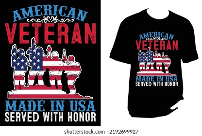 American veteran made in USA served with honor Veteran T Shirt