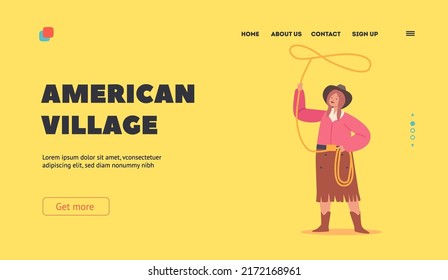 American Village Landing Page Template. Little Girl in Cowboy Costume and Hat Spinning Lasso. Kid Wear Traditional Wild West Suit, Child Character Western Personage. Cartoon People Vector Illustration