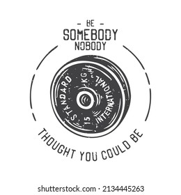 american vintage illustration be somebody nobody thought you could be for t shirt design