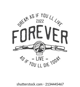 american vintage illustration dream as if you’ll live forever live as if you’ll die today for t shirt design