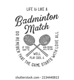 american vintage illustration life is like a badminton match if you want to win serve well return well play cool  do remeber that the game starts with love all for t shirt design