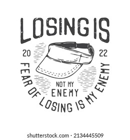 american vintage illustration losing is not my enemy fear of losing is my enemy for t shirt design