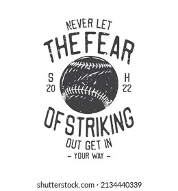 american vintage illustration never let the fear of striking out get in your way for t shirt design