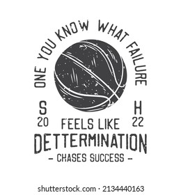 american vintage illustration one you know what failure feels like dettermination chases success for t shirt design