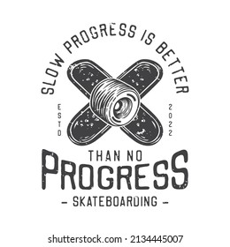 american vintage illustration slow progress is better than no progress skateboarding for t shirt design
