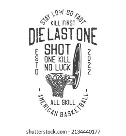 american vintage illustration stay low go fast kill first die last one shot one kill no luck all skill for t shirt design