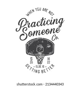 american vintage illustration when you are not practicing someone else is getting better for t shirt design