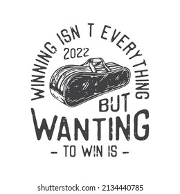 american vintage illustration winning isn’t everything but wanting to win is for t shirt design