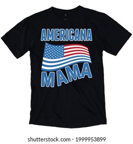 AMERICANA MAMA USA T-shirt Design.