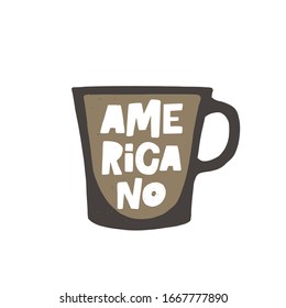 Americano coffee hand drawn illustration with typography. Cup silhouette and hot drink. Colored grunge style lettering with ink drops. Restaurant coffee card, poster design element