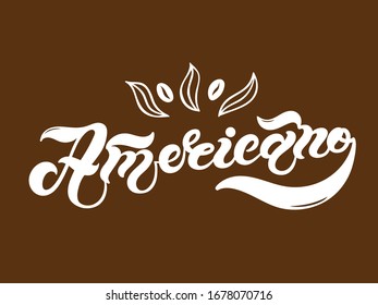Americano. Nombre del tipo de café. Letras dibujadas a mano. Ilustración vectorial. Ilustración excelente para el diseño de menús de restaurantes o cafés