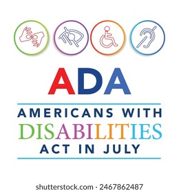 Americans with Disability Act. It features by American flag surrounded by different type of disabilities.ADA is a civil rights law that prohibits discrimination based on disability.Vector illustration