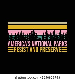 America's National Parks resist and preserve