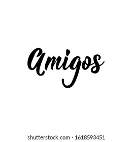 Amigos.  Lettering. Translation from Spanish - Friends. Element for flyers, banner and posters. Modern calligraphy