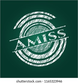 Amiss written on a blackboard