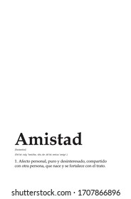 Amistad meaning in spanish: "Personal affection pure and non interested shared with another person, it gets stronger with human contact". Perfect for printing as a poster. Minimalist design. 