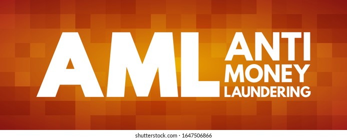 AML Anti Money Laundering - set of regulations, laws, and procedures designed to prevent criminals from disguising illegally obtained funds as legitimate income, text concept background