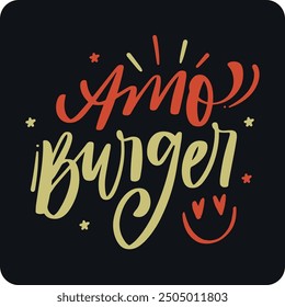 Hamburguesa Amo. Hamburguesa de amor en portugués brasileño. Letras modernas de la mano. Vector.