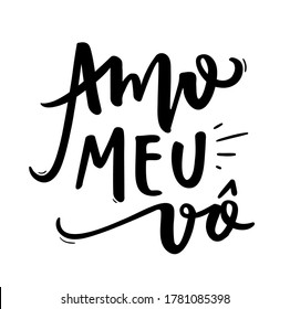 Amo Meu Vó. I love my grandpa. Brazilian Portuguese Hand Lettering for grandparents day. Vector.
